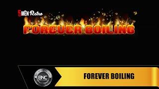 Forever Boiling slot by 5 Men Games