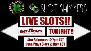 •Live Slots with Slot Shimmers From Meadows Casino!•