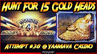Hunt for 15 Gold Heads! Episode #38 on Wonder 4 Boost Gold: TimberWolf Gold Slot Machine