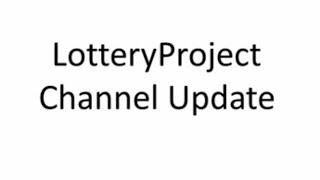 Lottery Project Channel Update