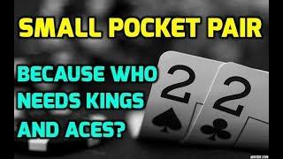 Small Pocket Pair - Because WHO NEEDS Kings and Aces?