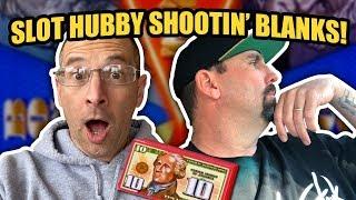 •‍•️ SLOT HUBBY SHOOTIN' BLANKS •CAN HE TAKE IT TO THE BANK ‼️