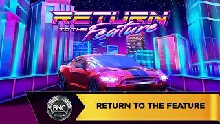 Return To The Feature slot by Habanero