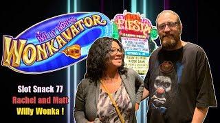 Slot Hits 77: Rachel and Matt - Willy Wonka !
