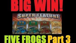 ★ SUPER FEATURE BIG SLOT MACHINE WIN - FIVE FROGS! Slot Machine Bonus Free Spins - Part 3!