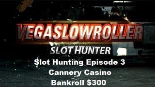 Slot Hunting Episode 3 - Cannery Casino