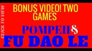 BONUS VIDEO Two Games Fu Dao Le AND Pompeii!