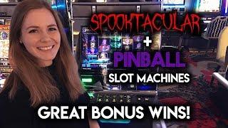 BONUS! Spooktacular and Pinball Slot Machines! GREAT WIN!!!