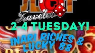 2-4 Tuesday - Inari Riches & Lucky 88 ♠ SlotTraveler ♠