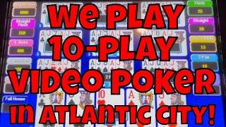 We Play 10-Play Video Poker in Atlantic City!