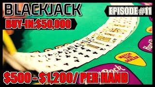 BLACKJACK EPISODE #11 $50K BUY-IN SESSION NICE WIN BUT WHEN THE CARDS TURN, IT'S IMPORTANT TO WALK!
