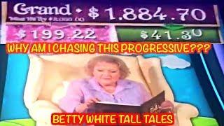 • BETTY WHITE TALL TALES • DON'T TRY THIS • CHASING A STUPID PROGRESSIVE JACKPOT •
