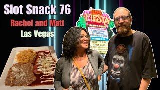 Slot Snack 76 - Rachel and Matt in Vegas