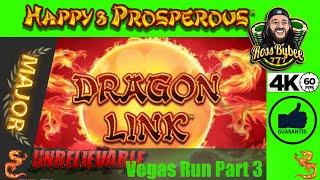 MAJOR SLAYER! HIGH LIMIT Dragon Link Happy & Prosperous Epic Vegas Run Part 3