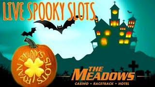 •• Live Spooky Slots From The Meadows Casino ••