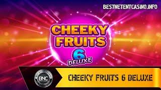 Cheeky Fruits 6 Deluxe slot by Gluck Games
