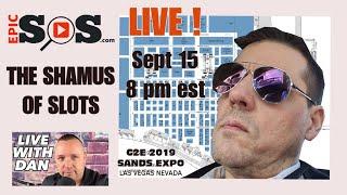 LIVE with Dan!  Weekend Roundup!  Special Guest "The Shamus of Slots"