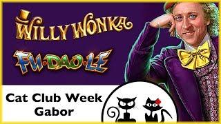 Cat Club Week • Willy Wonka • Fu Dao Le •••• The Slot Cats •