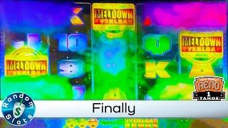 Meltdown Overload Slot Machine Bonus Finally