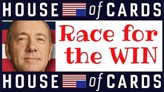 Race for the WIN with House of Cards!