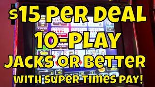 Video Poker at $15 a Spin - Super Times Pay 10-Play at The Casino