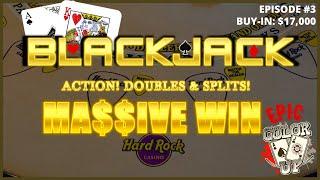 "EPIC COLOR UP" BLACKJACK EPISODE #3 $17K BUY-IN MASSIVE WINNING SESSION W/ LOTS OF DOUBLES & SPLITS