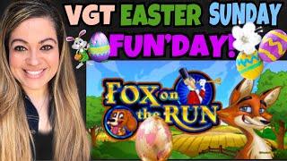 VGT •EASTER SUNDAY FUN’DAY! •FOX ON THE RUN, PIECES OF EIGHT, LUCKY DUCKY•, •KING OF COIN!