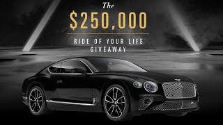 VIP $250K Ride Of Your Life Giveaway