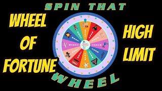 HIGH LIMIT WHEEL OF FORTUNE WINS