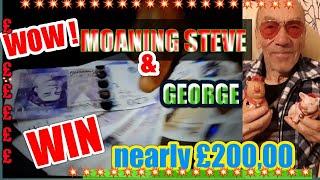 •We Win•nearly £200,00.•A chap comes along•and its seems hard to keep him out of our Video•