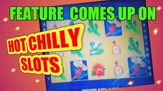 GAME ON......FEATURE COMES UP ON,..""HOT CHILLY SLOTS ""