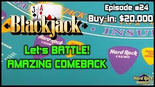 BLACKJACK EPISODE #24 $20K BUY-IN SESSION W/ $500 - $1500 HANDS Great Battle with Epic Comeback