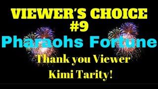 VIEWER'S CHOICE #9 - KIMI TARITY PHARAOH'S FORTUNE BIG WIN!!