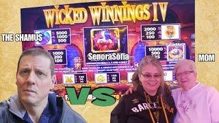 WICKED WINNINGS IV - SenoraSofia and MOM - VS - The Shamus - del Lago  - Huge win!