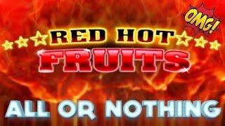 Red Hot Fruits ALL or NOTHING Gameplay - £500 Jackpot Slot Machine