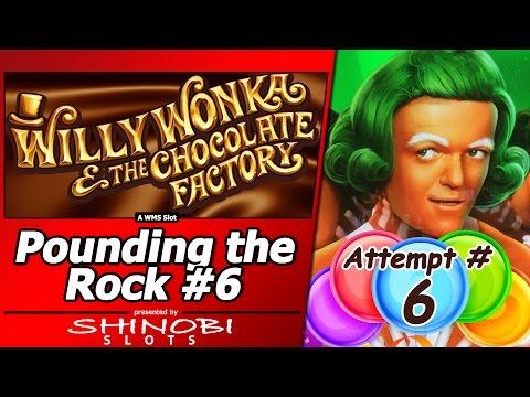 Pounding the Rock #6 - Attempt #6 on Willy Wonka and the Chocolate Factory  Slot by WMS