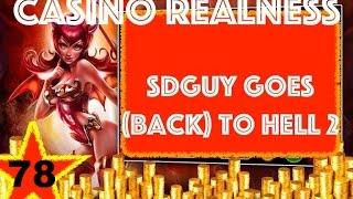 Casino Realness with SDGuy - SDGuy Goes (Back) to Hell 2 - Episode 78