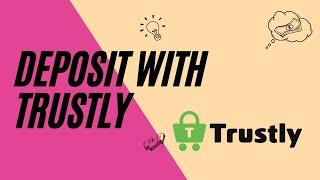 How to deposit at online casinos with Trustly