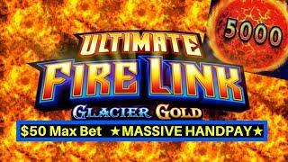 •MASSIVE HANDPAY ULTIMATE FIRE LINK GLACIER GOLD MAX BET $50 SPINS ONLY •HANDPAY DOUBLE TOP DOLLAR