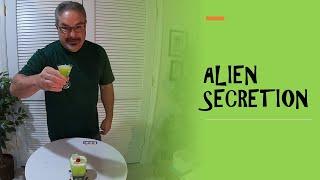 How I Make The Alien Secretion Cocktail