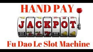 HAND PAY Fu Dao Slot Machine!!