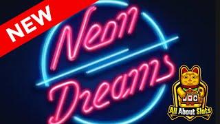Neon Dreams Slot - Slotmill - Online Slots & Big Wins