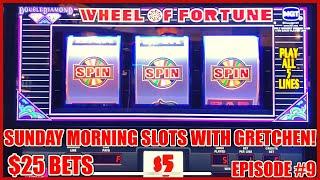 ⋆ Slots ⋆WHEEL OF FORTUNE HIGH LIMIT $25 SPINS ONLY ⋆ Slots ⋆SUNDAY MORNING SLOTS WITH GRETCHEN EPIS