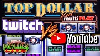 • TWITCH VS YOUTUBE • TOP DOLLAR TUESDAY • SLOT MUSEUM