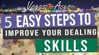 5 Easy Steps To Improve Your Dealing Skills