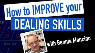 How to Improve your Dealing Skills feat. Bennie Mancino