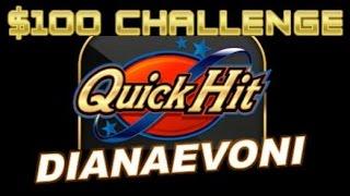 $100 QUICK HIT Slot Machine Challenge! (Dianaevoni, NYP13, Albert, Naomi, Slot Chick, & Slotvideos)