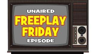UNAIRED FREEPLAY FRIDAY EPISODE   •    BLAST FROM THE PAST