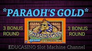 **PARAOH'S GOLD**3 BONUS ROUND**BY IGT SLOTS