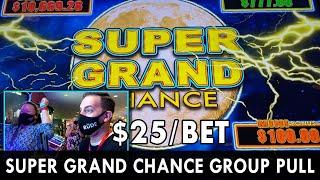 SUPER GRAND CHANCE ⋆ Slots ⋆ GROUP PULL at $25/SPIN MAX BET
